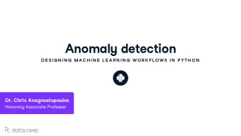 Anomal y detection  D E SIG N IN G  MAC H IN E  L E AR N IN G  W OR K FL OW S IN  P YTH ON Dr .
