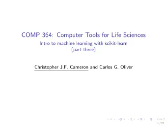 COMP 364: Computer Tools for Life Sciences  Intro to machine learning with scikit-learn  (part
