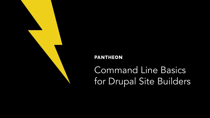 command line basics for drupal site builders hi i m tara