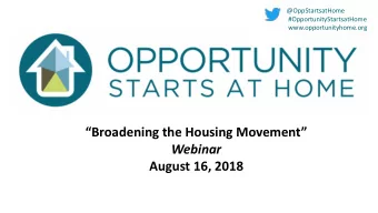 Broadening the Housing Movement  Webinar  August 16, 2018  @OppStartsatHome  National