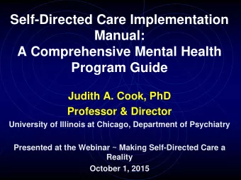 Self-Directed Care Implementation  Manual:  A Comprehensive Mental Health Program Guide  Judith A.