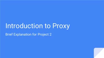 Introduction to Proxy  Brief Explanation for Project 2  Administrivia  Midtermis February 10th