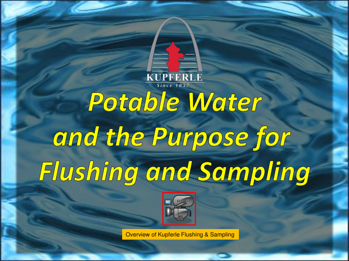 overview of kupferle flushing amp sampling