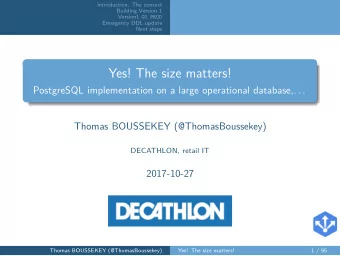 Yes! The size matters!  PostgreSQL implementation on a large operational database,. . .  Thomas