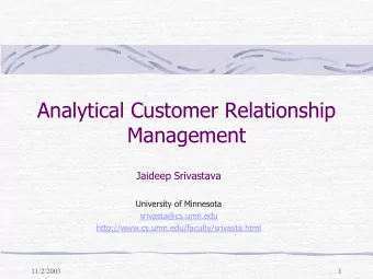 Analytical Customer Relationship  Management  Jaideep Srivastava  University of Minnesota