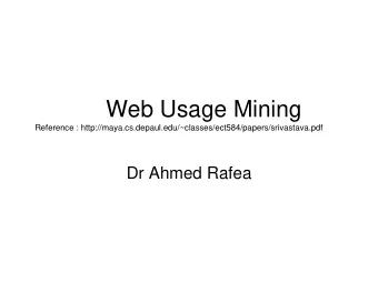 Web Usage Mining  Reference : http://maya.cs.depaul.edu/~classes/ect584/papers/srivastava.pdf  Dr
