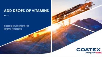 .  RHEOLOGICAL SOLUTIONS FOR  MINERAL PROCESSING  COATEX  GLOBAL LEADER OF  WATERBORNE RHEOLOGY