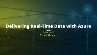 Delivering Real-Time Data with Azure  DevUp  October 16, 2019  Chad Green  @ChadGreen  Delivering