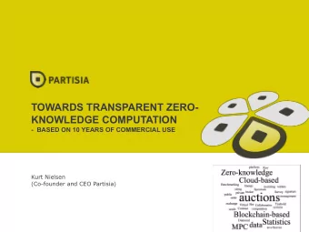 TOWARDS TRANSPARENT ZERO-  KNOWLEDGE COMPUTATION  - BASED ON 10 YEARS OF COMMERCIAL USE  Kurt