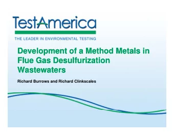 Development of a Method Metals in  Development of a Method Metals in  Flue Gas Desulfurization