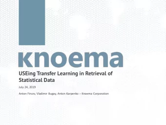 USEing Transfer Learning in Retrieval of  Statistical Data  July 24, 2019 Anton Firsov, Vladimir