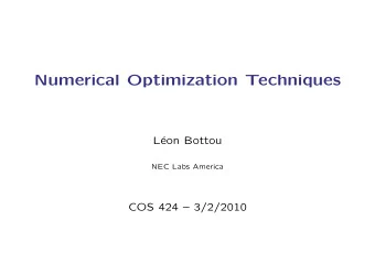 Numerical Optimization Techniques  L  eon Bottou  NEC Labs America  COS 424  3/2/2010