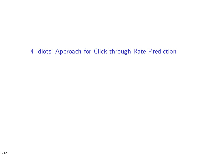 4 idiots approach for click through rate prediction