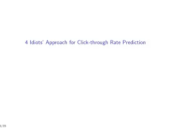 4 Idiots Approach for Click-through Rate Prediction  1/15  Team Members  4 Idiots consist of: