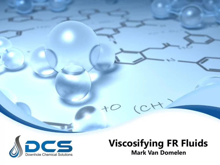 viscosifying fr fluids