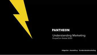 Understanding Marketing  DrupalCon Global 2020  @dgorton  @sarahfruy   #understandmarketing  1