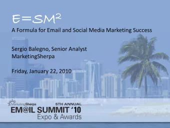 E=  E=SM  A Formula for Email and Social Media Marketing Success  Sergio Balegno, Senior Analyst