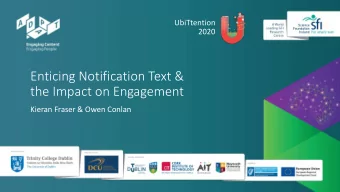 Enticing Notification Text &amp;  the Impact on Engagement  Kieran Fraser &amp; Owen Conlan