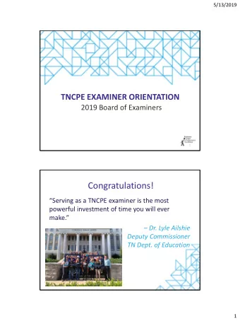 Congratulations!  Serving as a TNCPE examiner is the most  powerful investment of time you will