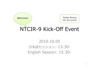 NTCIR-9 Kick-Off Event  ff  2010.10.05  : 13:30-  English Session: 15:30-