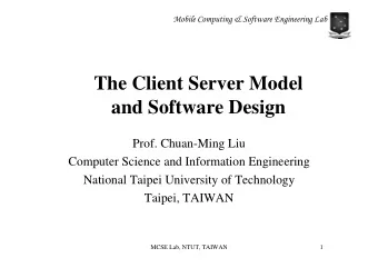 The Client Server Model  and Software Design  Prof. Chuan-Ming Liu  Computer Science and