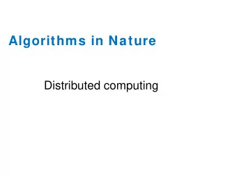 Algorithms in Nature  Distributed computing  Example Distributed systems  Internet  ATM