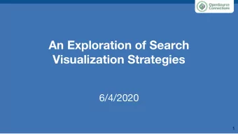 An Exploration of Search  Visualization Strategies  6/4/2020  1  Introduction  Me: Daniel Worley
