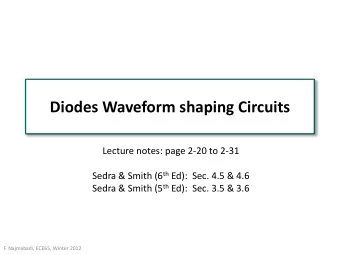 Diodes Waveform shaping Circuits  Lecture notes: page 2-20 to 2-31 Sedra &amp; Smith (6 th Ed):