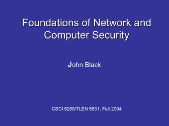 Foundations of Network and  Foundations of Network and  Computer Security  Computer Security J ohn