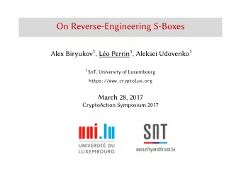 On Reverse-Engineering S-Boxes Alex Biryukov 1 , Lo Perrin 1 , Aleksei Udovenko 1 1 SnT,