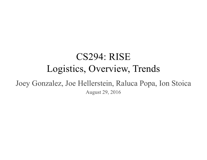 cs294 rise logistics overview trends