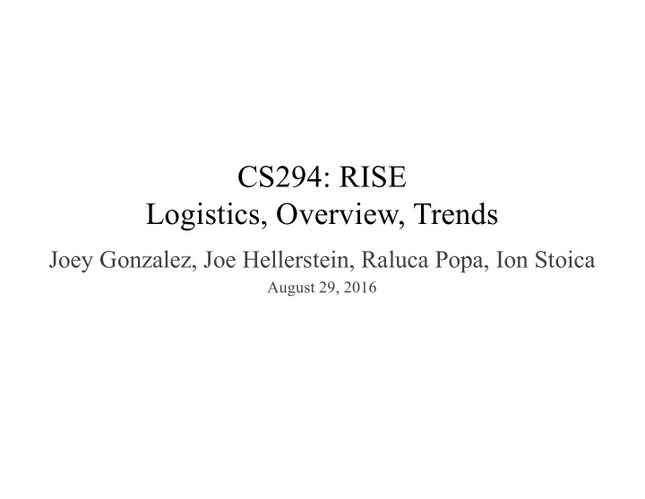 cs294 rise logistics overview trends