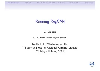 Running RegCM4  G. Giuliani  ICTP - Earth System Physics Section  Ninth ICTP Workshop on the