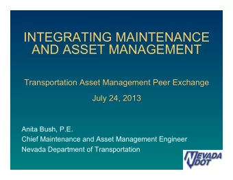 INTEGRATING MAINTENANCE  AND ASSET MANAGEMENT  Transportation Asset Management Peer Exchange  July