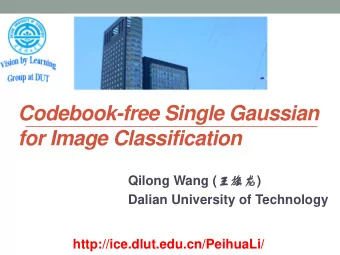 for Image Classification Qilong Wang (  )  Dalian University of Technology
