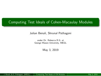 Computing Test Ideals of Cohen-Macaulay Modules  Julian Benali, Shrunal Pothagoni  under Dr.