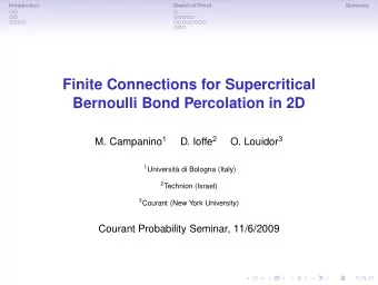 Finite Connections for Supercritical  Bernoulli Bond Percolation in 2D M. Campanino 1 D. Ioffe 2 O.