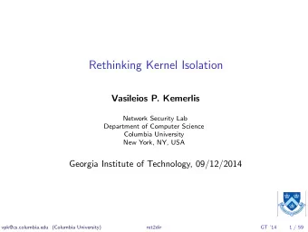 Rethinking Kernel Isolation  Vasileios P. Kemerlis  Network Security Lab  Department of Computer