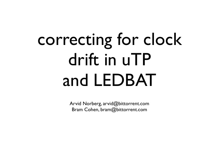 correcting for clock drift in utp and ledbat