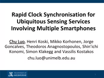 Involving Multiple Smartphones  Chu Luo, Henri Koski, Mikko Korhonen, Jorge Goncalves, Theodoros