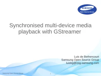 Synchronised multi-device media  playback with GStreamer  Luis de Bethencourt  Samsung Open Source