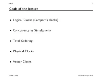 Clo  cks  1  Goals  of  the  lecture    Logical  Clo  cks  (Lamp  o  rt's  clo  cks)