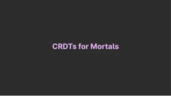 CRDTs for Mortas  Why havent offline-first apps taken off?  Syncing is hard  You must