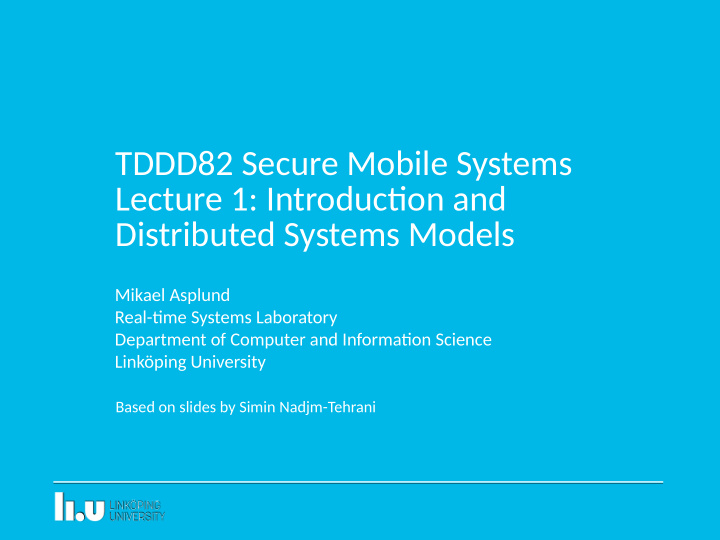 tddd82 secure mobile systems lecture 1 introductjon and