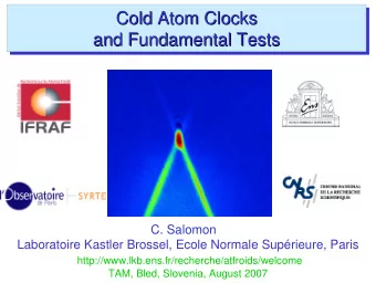 Cold Atom  Atom Clocks  Clocks  Cold  Cold Atom Clocks  and Fundamental  Fundamental Tests  Tests