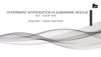 HYPERBARIC INTERVENTION IN SUBMARINE RESCUE SUT  June 8 th 2016 Doug Austin  Director, Asia