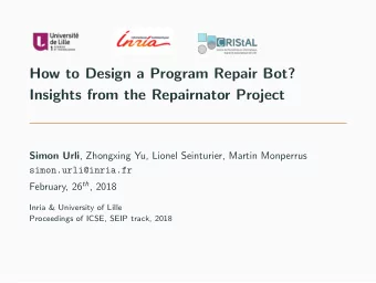 How to Design a Program Repair Bot?  Insights from the Repairnator Project Simon Urli , Zhongxing