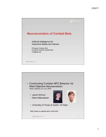 Neuroevolution of Combat Bots  Artificial Intelligence for  Interactive Media and Games  Professor