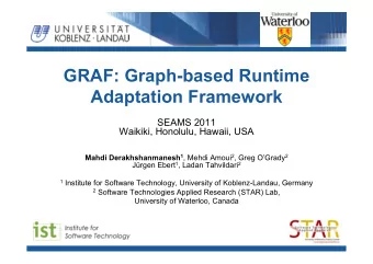 GRAF: Graph-based Runtime  Adaptation Framework  SEAMS 2011  Waikiki, Honolulu, Hawaii, USA Mahdi