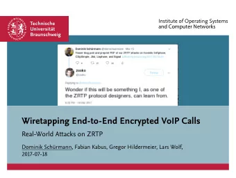 Wiretapping End-to-End Encrypted VoIP Calls  Real-World Attacks on ZRTP  Dominik Schrmann, Fabian